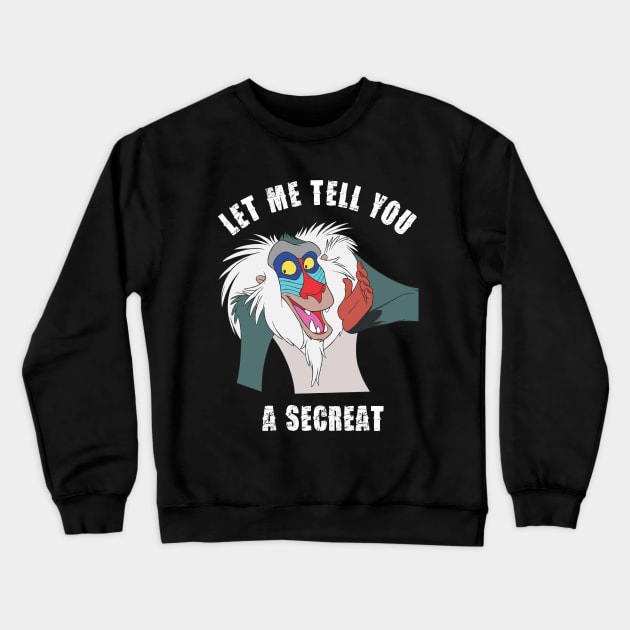 Lion King Rafiki let tell you a secreat Crewneck Sweatshirt by Pannolinno